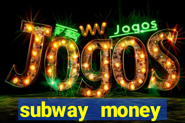 subway money deposito 1 real